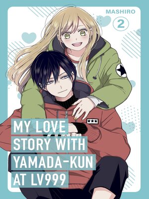 cover image of My Love Story with Yamada-kun at Lv999, Volume 2